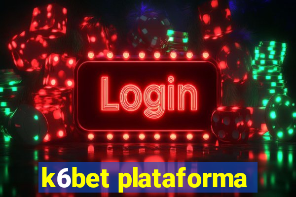 k6bet plataforma